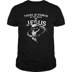 There Is Power In The Name Of Jesus Shirt